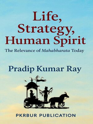 cover image of Life, Strategy, Human Spirit  (The Relevance of Mahabharata Today)